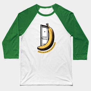 The Door is Banana - Meme Baseball T-Shirt